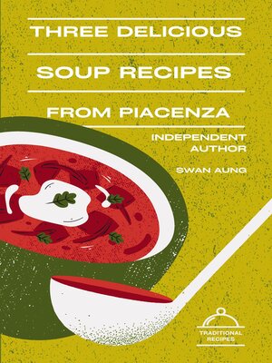 cover image of Three Delicious Soup Recipes from Piacenza